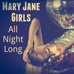 Mary Jane Girls - All Night Long (Lyspy's Disco Love Mix)