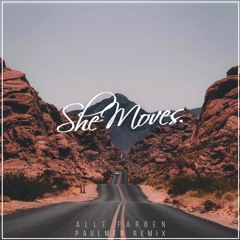 She Moves- Alle Farben (Paulmer Remix)