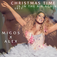 Christmas Time Is In The Air Again (Migos x Alex)