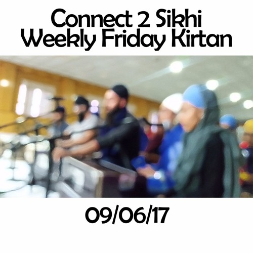 Bhai Simranjeet Singh Ji - 09.06.17 - C2S Weekly Friday Kirtan