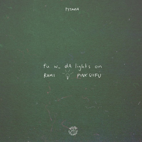 RAMI - fu w_ dA lights on(feat. Pink Siifu)