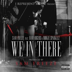 We In There feat. Bam Rogers & Bookie Sparklez
