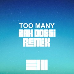 Russ - Too Many (Zak Dossi Remix)