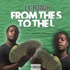 Lil Roach - S to the L