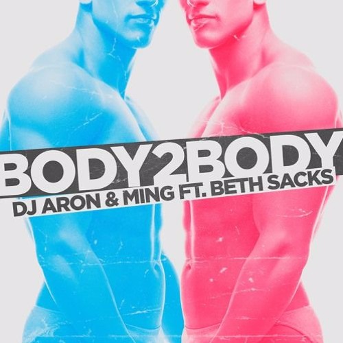 Dj Aron & Ming feat. Beth Sacks - Body To Body (Junior Senna Remix) Official Remix