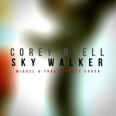 "Sky Walker" (Miguel & Travis Scott Cover) by Corey Nyell