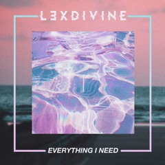 Everything I Need @l3xdivine