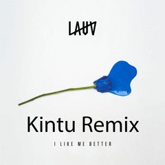 Lauv - I Like Me Better (Kintu Remix)