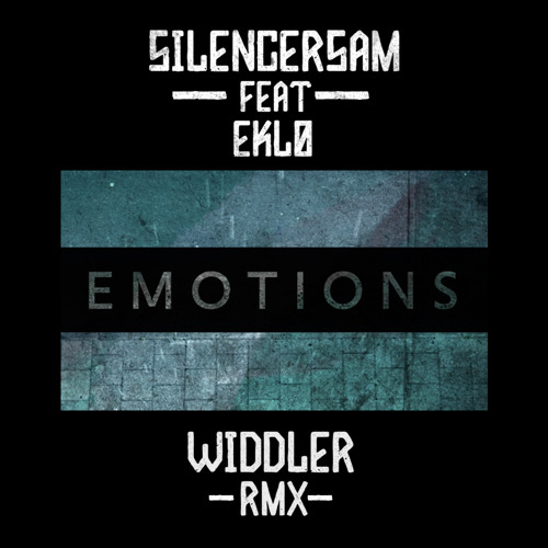 Silencersam Feat Eklo - Emotions (Widdler RMX)[FREE DL]