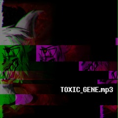 Toxic Gene