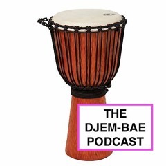 The Djem-Bae Podcast with guests Matt Stewart and Tim Hewitt