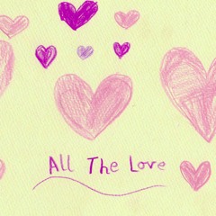 All The Love