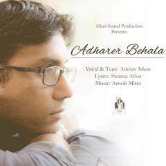 Adharer Behala | Amitav Islam | Swarna | Arnob | Latest Bangla Song 2017
