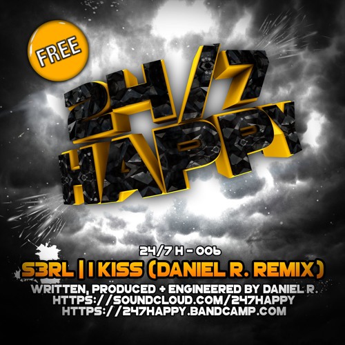 ≼FREE DOWNLOAD≽ S3RL - I Kiss (Daniel R. Remix)