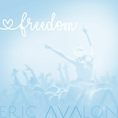 Eric Avalon - Freedom (Click Buy To Stream on Spotify)