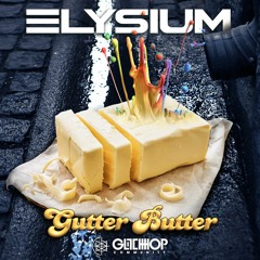 Elysium - Gutter Butter