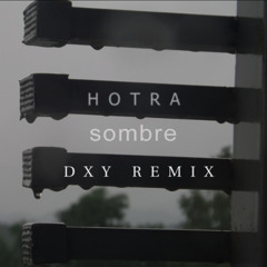 sombre - hotra (DXY Remix) (Demo Audio)
