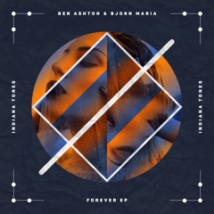 Ben Ashton & Bjorn Maria - Forever (Original Mix) Snippet