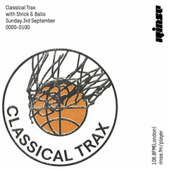 Classical Trax w/ Strick & Ballo - 3rd September 2017