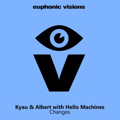 Kyau & Albert With Hello Machines - Changes