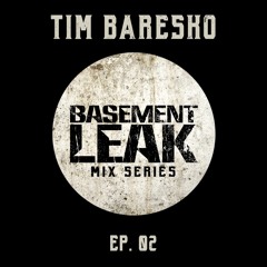 Basement Leak Mix Series #2: Tim Baresko