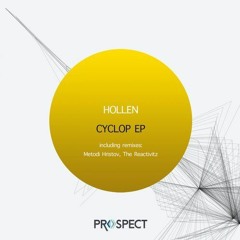 Hollen - Cyclop (Metodi Hristov Remix) [Prospect Rec.]