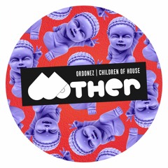 TEASER : MOTHER064 - ORDONEZ | CHILDREN OF HOUSE