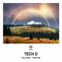 TECH D -  Collapse / Make Me