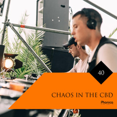 Phonica Mix Series 40: Chaos In The CBD