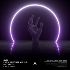 AR018 | GVN, From Another World & Antheros - Can't Stop