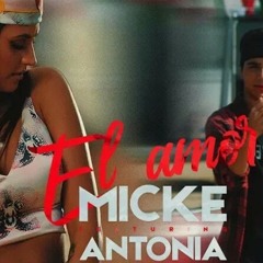 Micke feat Antonia -El Amor