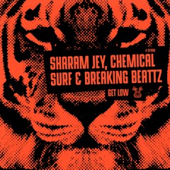 Sharam Jey, Chemical Surf, Breaking Beattz - Get Low (Preview) // BT088 [OUT NOW]