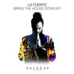 La Fuente - Bring The House Down [OUT NOW]