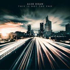 Alex Doan - This Is Not The End