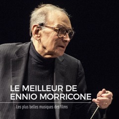 Le Meilleur de Ennio Morricone - Les Plus Belles Musiques de Films (Full Album)