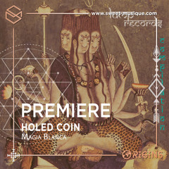 PREMIERE : Holed Coin - Magia Blanca [Lump Records]