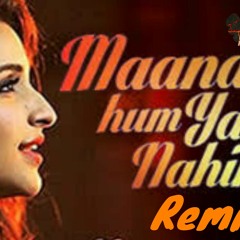 Mana ke Hum Yaar Nahi (Remix) - DJ Aulektro.mp3