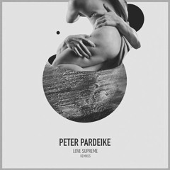 EXCLUSIVE: Peter Pardeike - Love Supreme (Fred und Luna Remix) [Connaisseur Records]