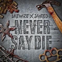 Never Say Die feat. Jahred from (hed)PE