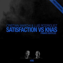 CRISTIAN MARCHI & LUIS RODRIGUEZ - Satisfaction VS Knas (Private Bootleg)