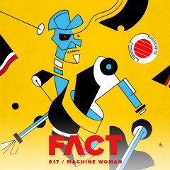 FACT mix 617 - Machine Woman (Sep '17)