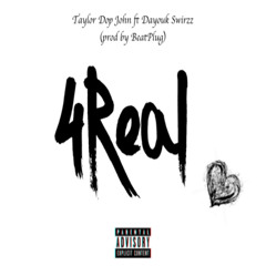 // Taylor Dop John - 4 Real (prod by BeatPlug)