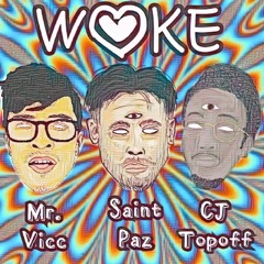 WOKE ft. Vicc x CJTopoff (Prod. By Cxdy)