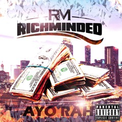 Ayo Rah  - Rich Minded (Prod. CashMoneyAp)