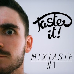 TASTE IT! - MIXTASTE #1 (Aug 2017)