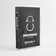 Snowman Sounds EP004 - Valentino Rojas