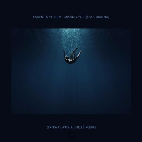 Fadent & Yttrium - Missing You (Extra Classy & Joellé Remix)