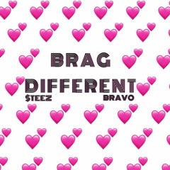Steez x Bravo - Brag Different ( Prod. LordQuan )