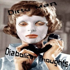 Dirty Man - Diabolical Thoughts