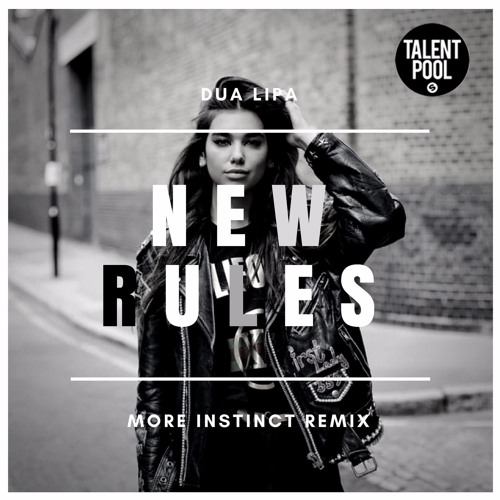 Stream DUA LIPA - NEW RULES(MI REMIX) by MORE INSTICT | Listen online for  free on SoundCloud